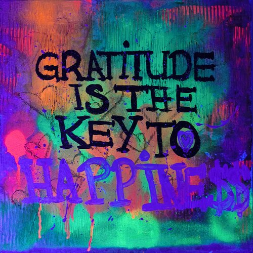 Gratitude is the key to Happine$$ - Tanya Silva - Acryl, Ölkreide auf Leinwand | SOLD OUT